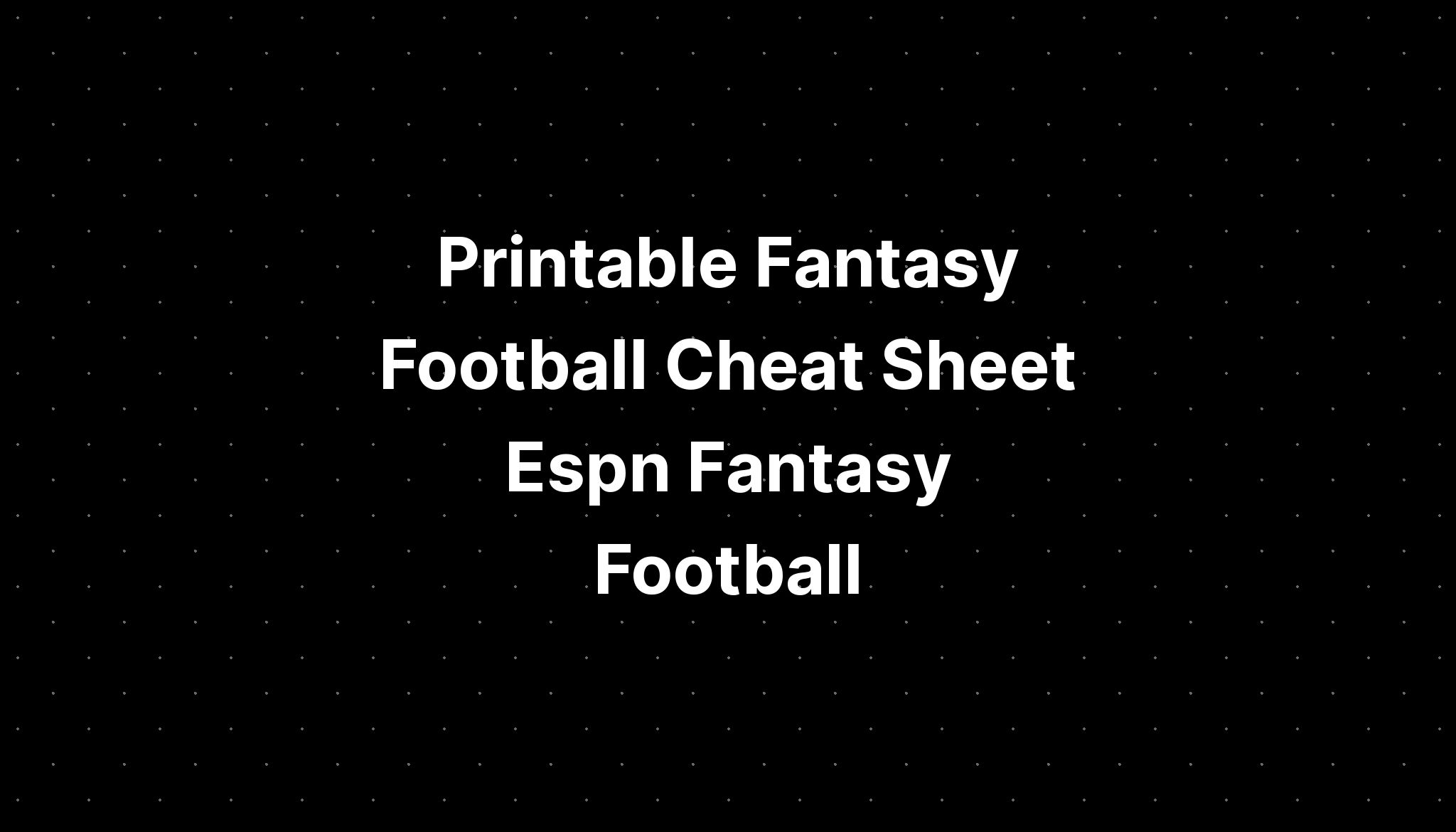 Printable Fantasy Football Cheat Sheet Espn Fantasy Football PELAJARAN